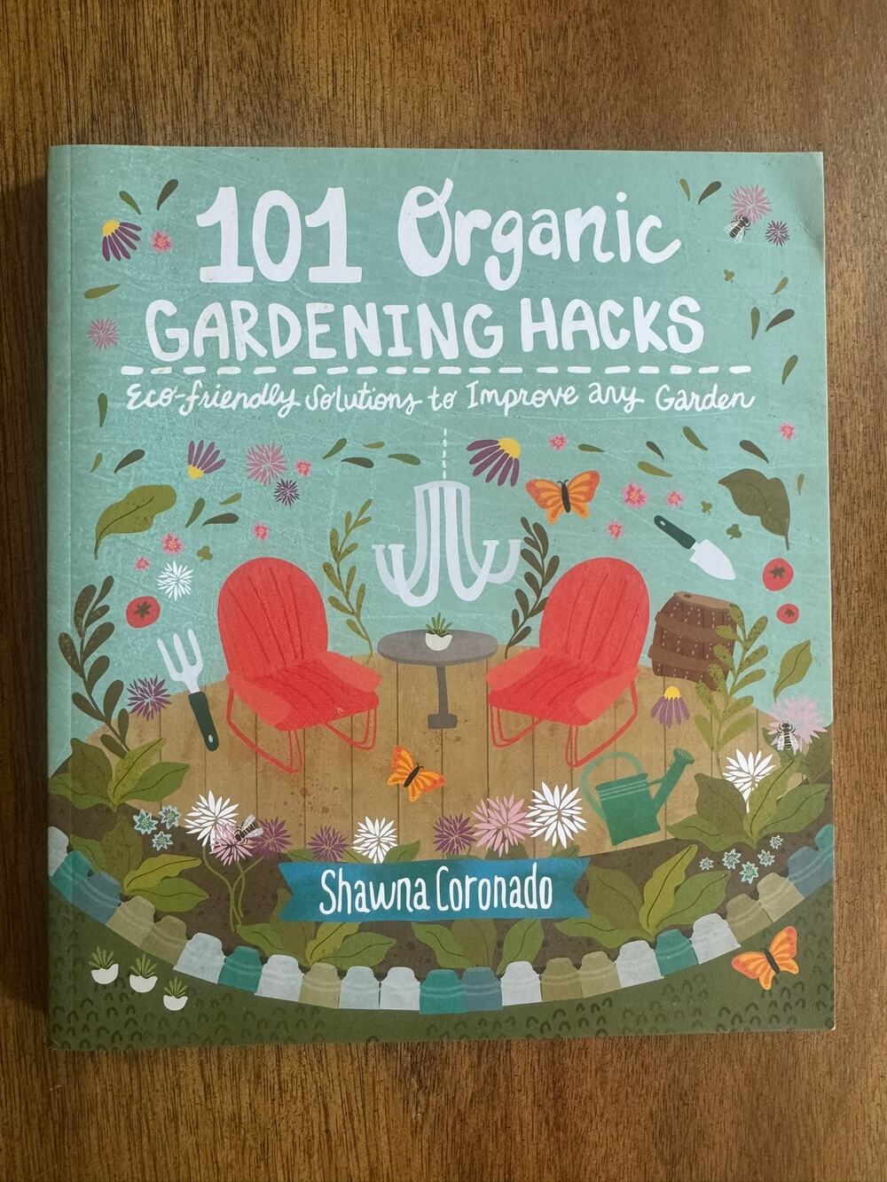 101 Organic Gardening Hacks Eco Friendly Garden Tips Book Shawna Coronado